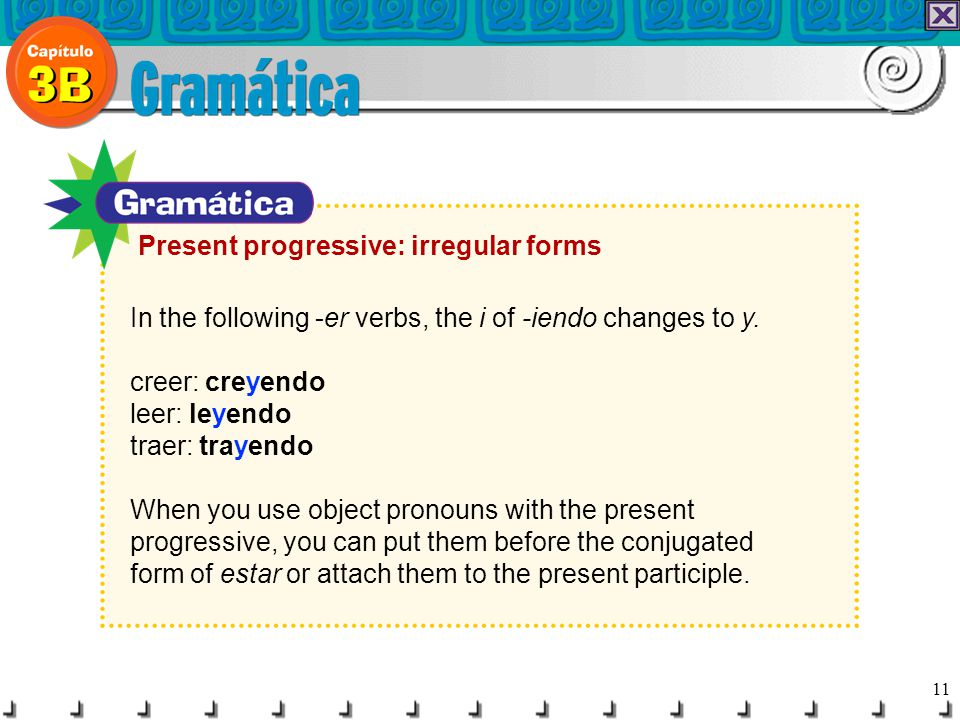 10 Some verbs have irregular present participle forms.