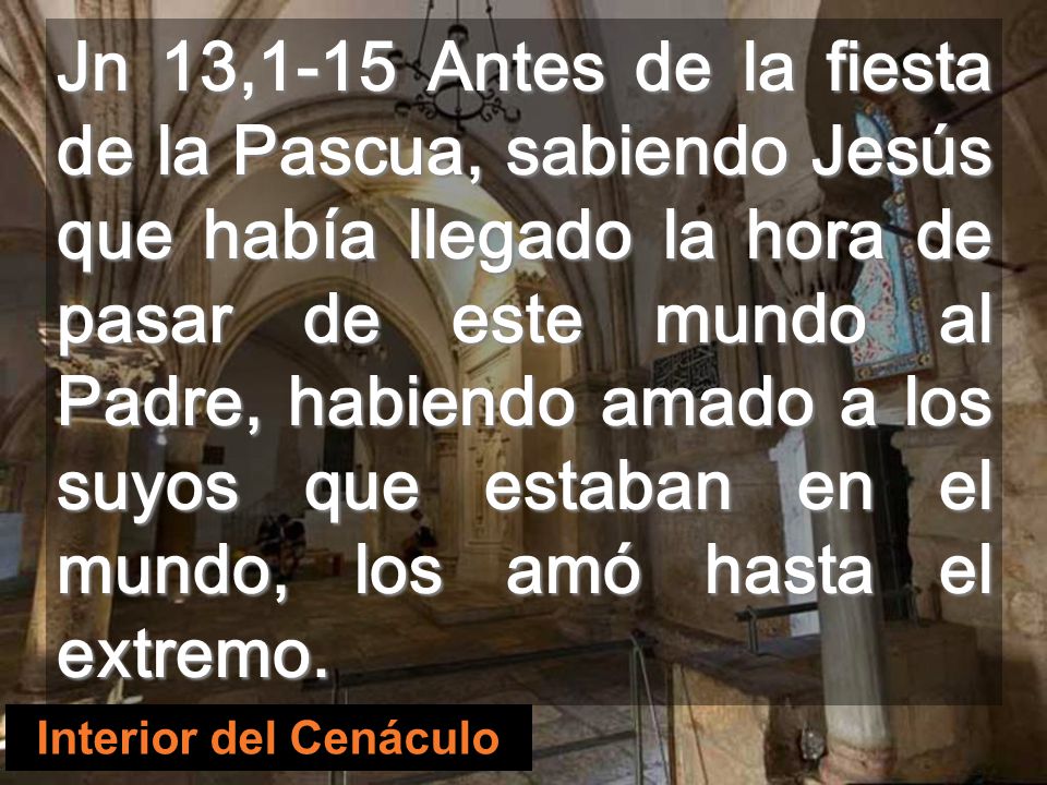 Jesús se hace SERVICIO En el evangelio de Juan la Eucaristía se transforma en lavatorio de pies Cenáculo