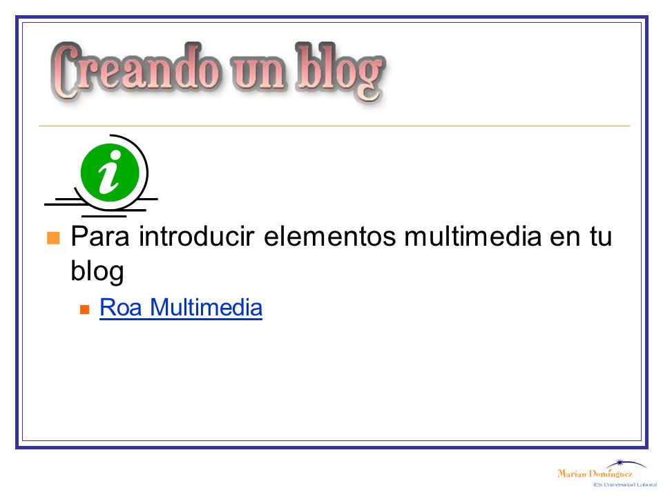 Para introducir elementos multimedia en tu blog Roa Multimedia