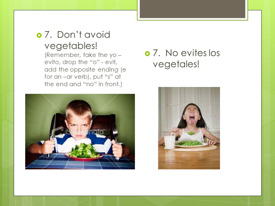  7. Don’t avoid vegetables.