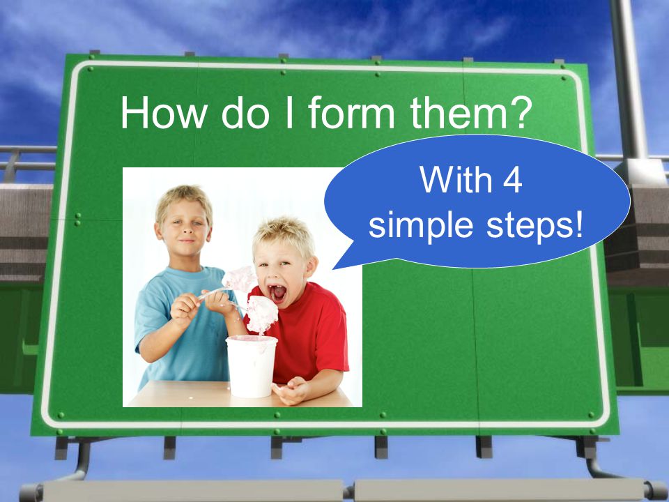 How do I form them With 4 simple steps!