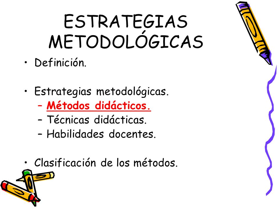 ESTRATEGIAS METODOLÓGICAS Definición. Estrategias metodológicas.