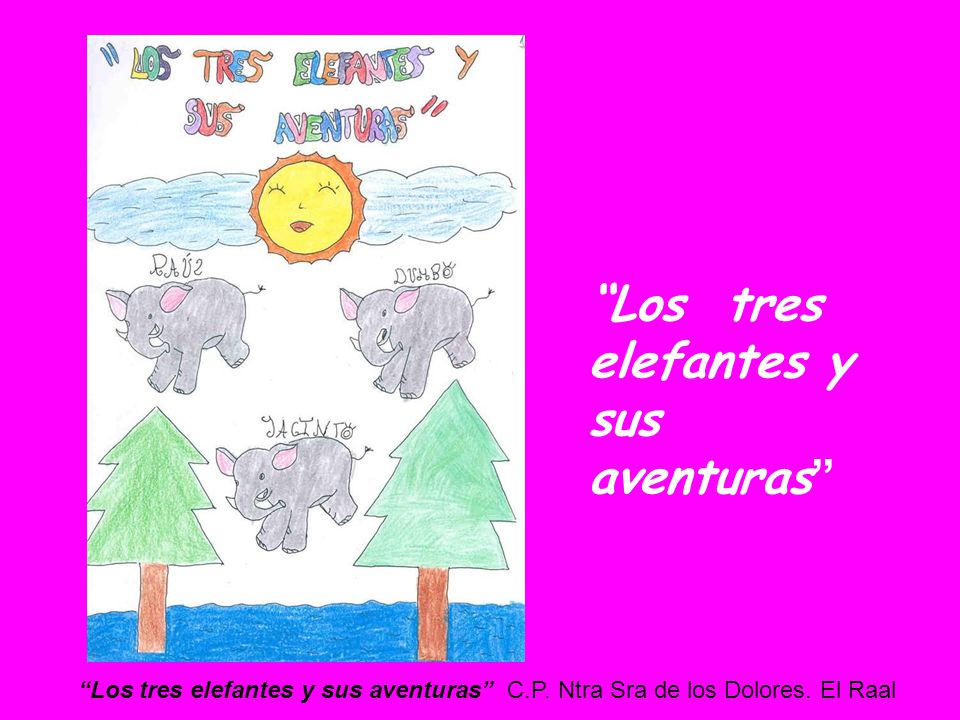 Los tres elefantes y sus aventuras C.P. Ntra Sra de los Dolores.