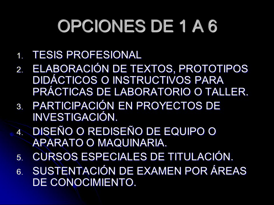 OPCIONES DE 1 A 6 1. TESIS PROFESIONAL 2.