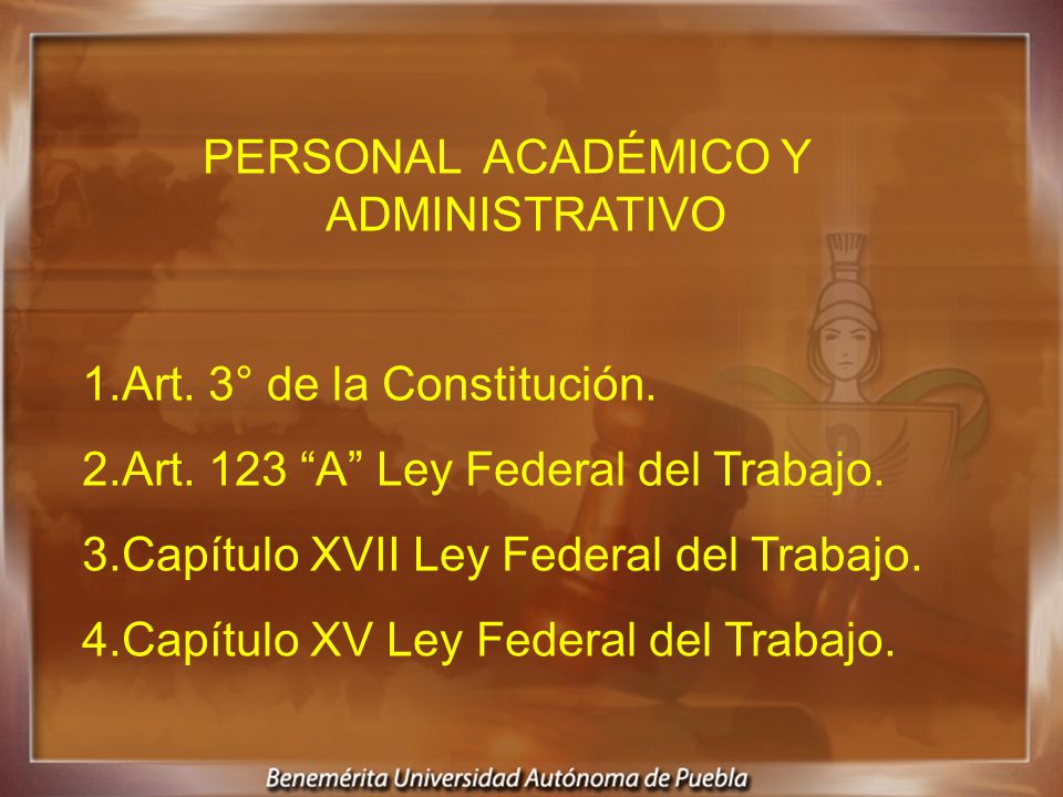 PERSONAL ACADÉMICO Y ADMINISTRATIVO 1.Art. 3° de la Constitución.