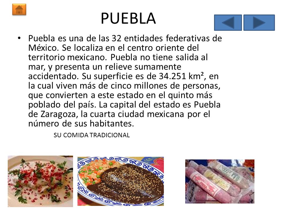 PUEBLA Puebla es una de las 32 entidades federativas de México.