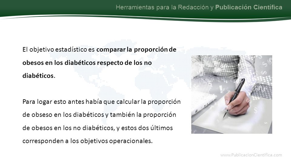 Herramientas para la Redacción y Publicación Científica El objetivo estadístico es comparar la proporción de obesos en los diabéticos respecto de los no diabéticos.