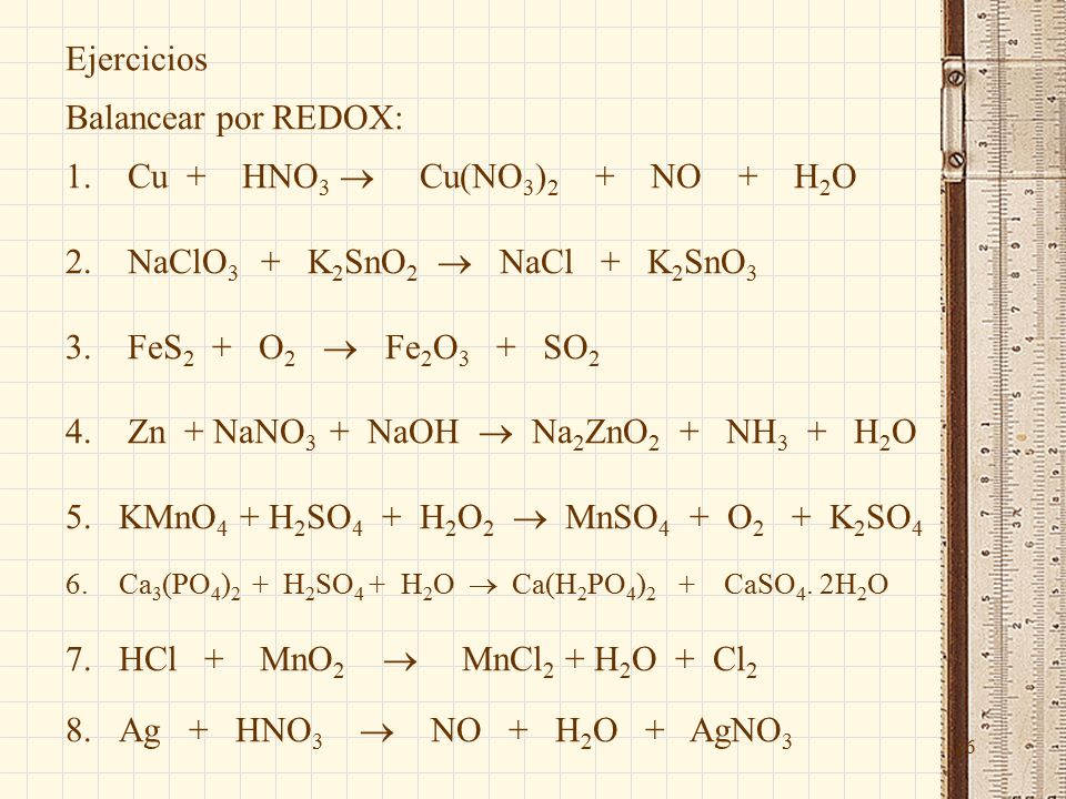 26 Ejercicios Balancear por REDOX: 1. Cu + HNO 3  Cu(NO 3 ) 2 + NO + H 2 O 2.