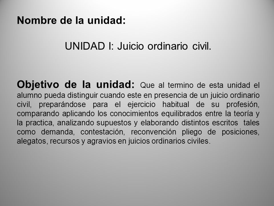Nombre de la unidad: UNIDAD I: Juicio ordinario civil.