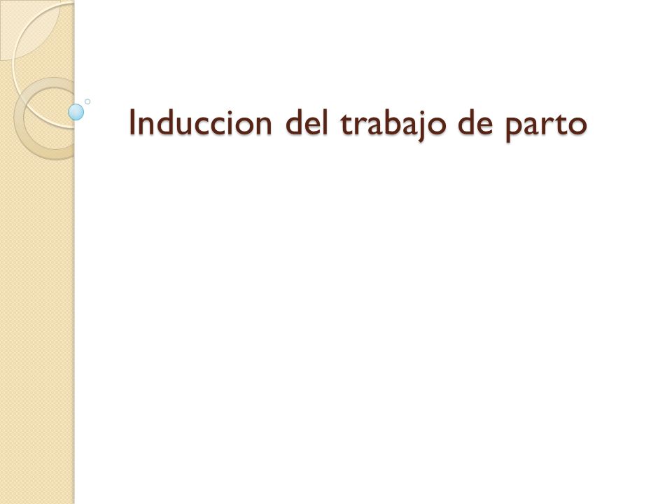 INDUCCION TRABAJO PARTO induccion trabajo parto: