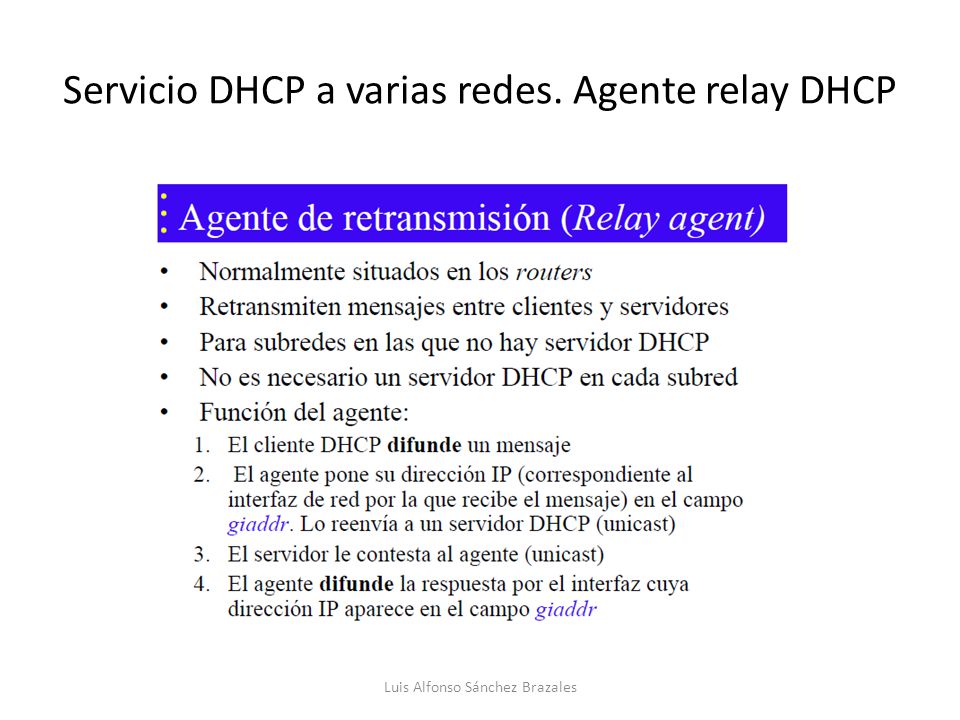 Servicio DHCP a varias redes. Agente relay DHCP Luis Alfonso Sánchez Brazales