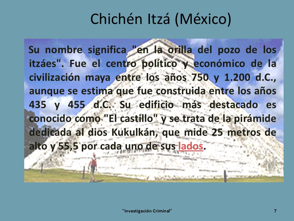 Chichén Itzá (México) Su nombre significa en la orilla del pozo de los itzáes .