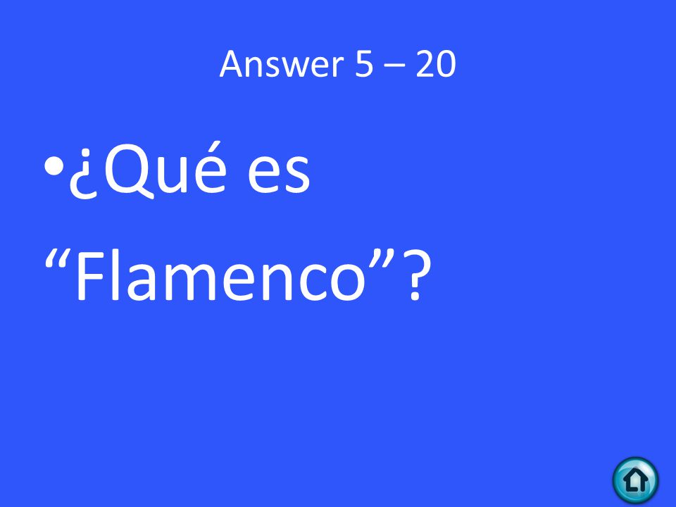 Answer 5 – 20 ¿Qué es Flamenco