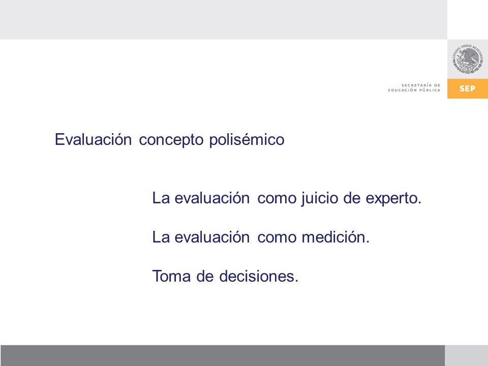 Evaluación concepto polisémico La evaluación como juicio de experto.