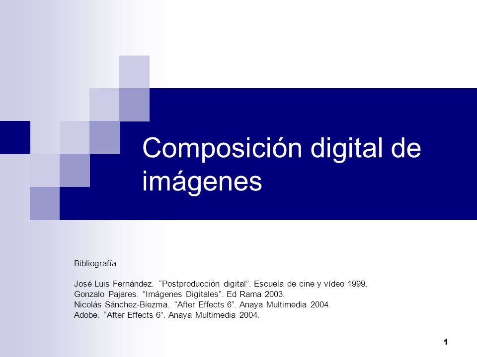 1 Composición digital de imágenes Bibliografía José Luis Fernández.
