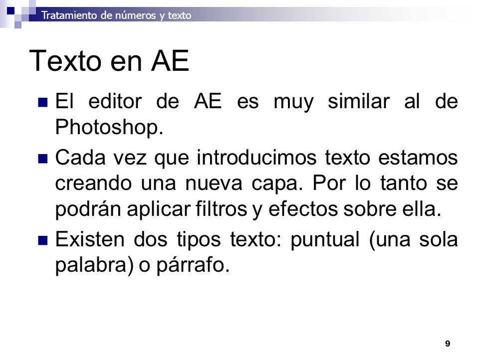 9 Texto en AE El editor de AE es muy similar al de Photoshop.