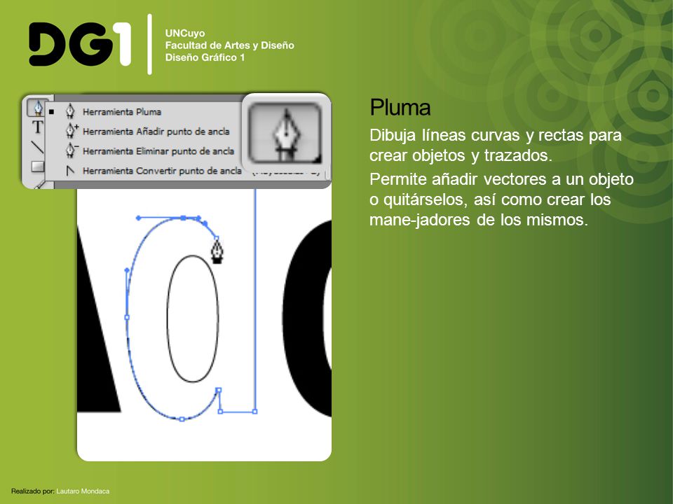 Pluma Dibuja líneas curvas y rectas para crear objetos y trazados.