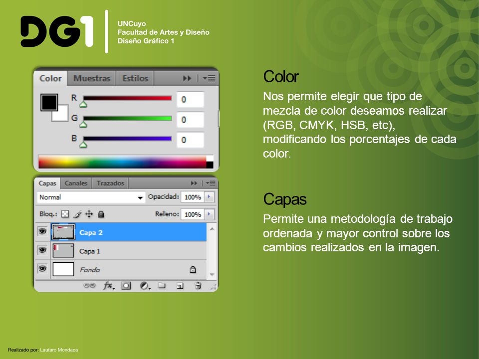 Color Nos permite elegir que tipo de mezcla de color deseamos realizar (RGB, CMYK, HSB, etc), modificando los porcentajes de cada color.