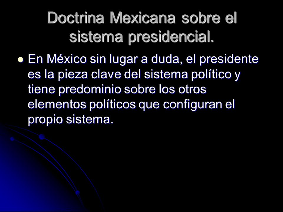 Doctrina Mexicana sobre el sistema presidencial.