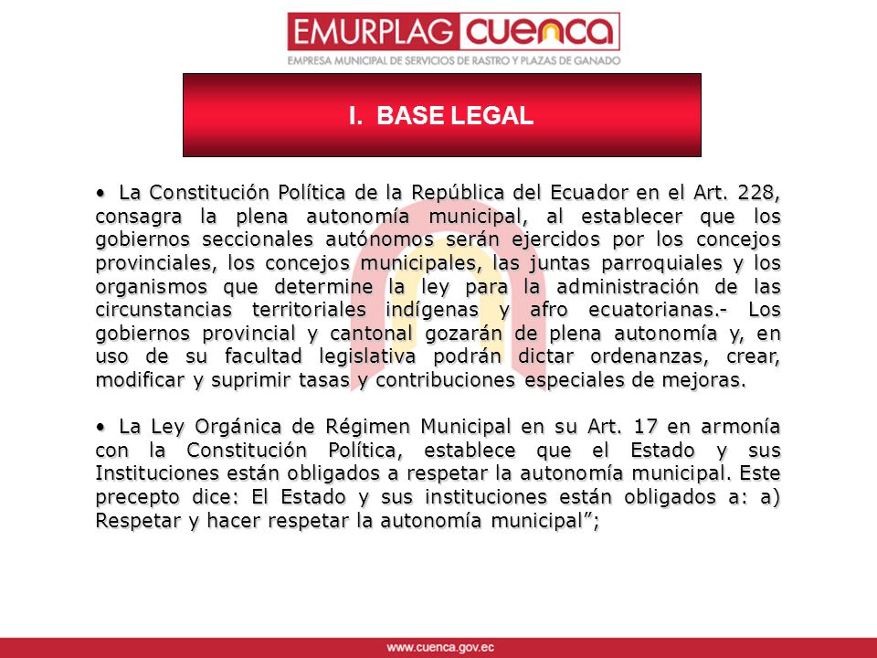 I. BASE LEGAL La Constitución Política de la República del Ecuador en el Art.