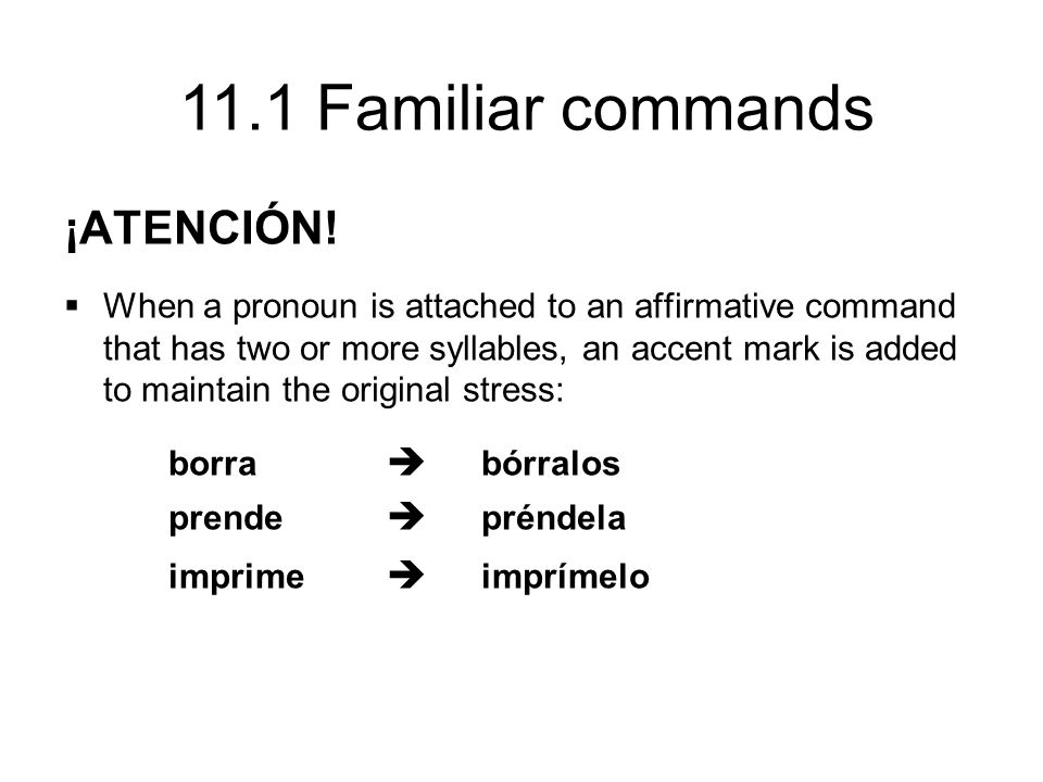 11.1 Familiar commands ¡ATENCIÓN.