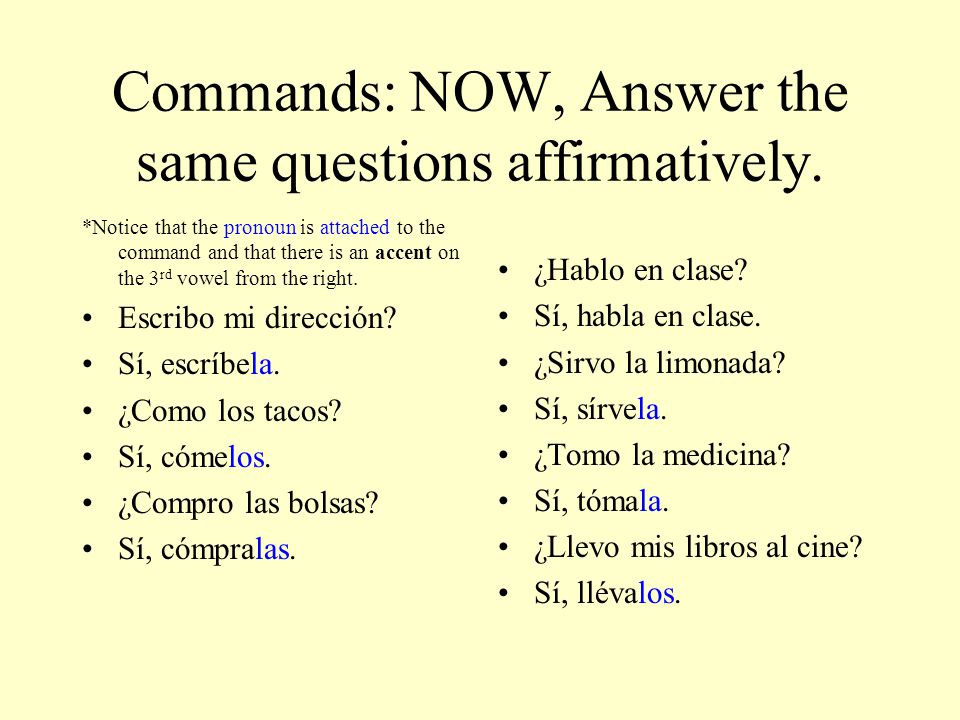 Commands: NOW, Answer the same questions affirmatively.