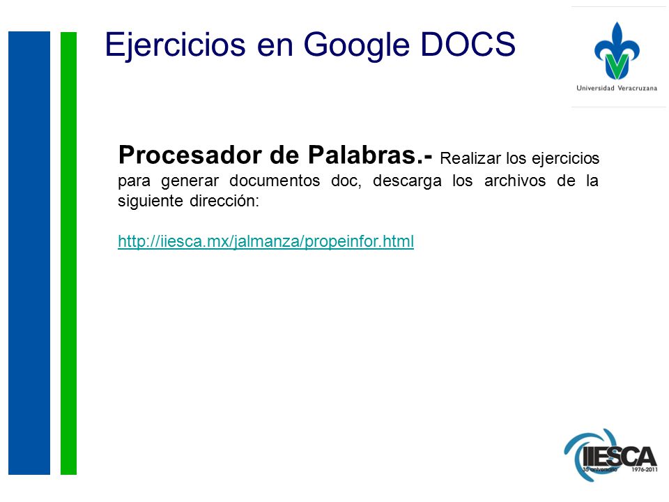 Ejercicios en Google DOCS Procesador de Palabras.- Realizar los ejercicios para generar documentos doc, descarga los archivos de la siguiente dirección: