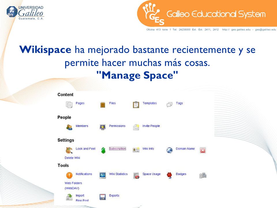 Wikispace ha mejorado bastante recientemente y se permite hacer muchas más cosas. Manage Space