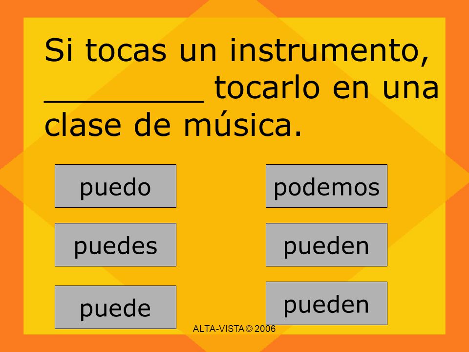 Si tocas un instrumento, ________ tocarlo en una clase de música.