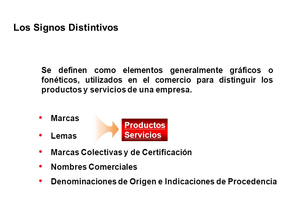 Los Signos Distintivos Se definen como elementos generalmente gráficos o fonéticos, utilizados en el comercio para distinguir los productos y servicios de una empresa.