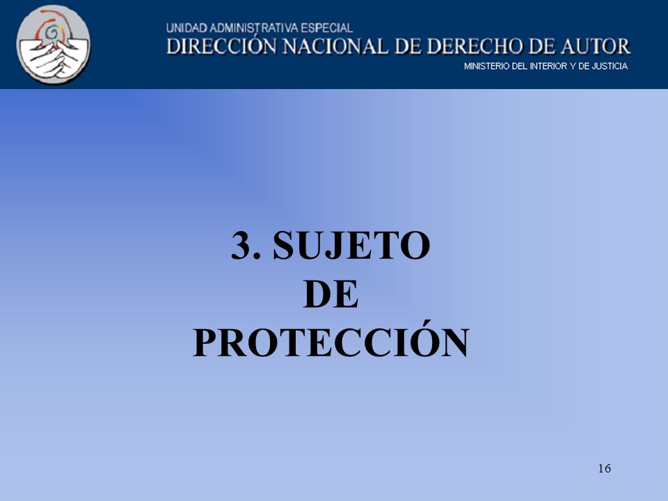 16 3. SUJETO DE PROTECCIÓN