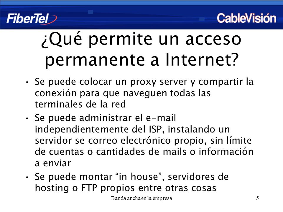 Banda ancha en la empresa5 ¿Qué permite un acceso permanente a Internet.