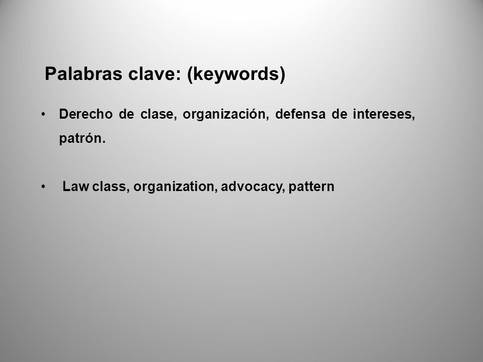 Palabras clave: (keywords) Derecho de clase, organización, defensa de intereses, patrón.