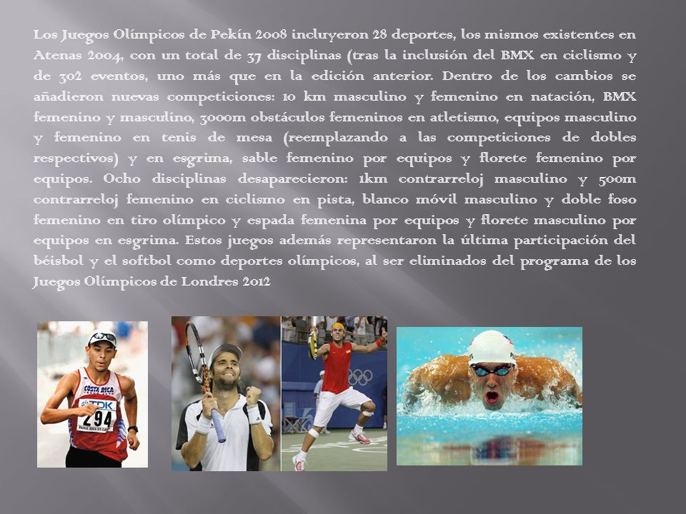Los Juegos Olímpicos de Pekín 2008 incluyeron 28 deportes, los mismos existentes en Atenas 2004, con un total de 37 disciplinas (tras la inclusión del BMX en ciclismo y de 302 eventos, uno más que en la edición anterior.