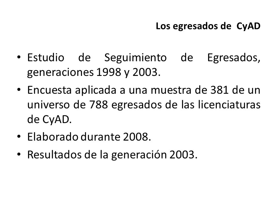 Los egresados de CyAD Estudio de Seguimiento de Egresados, generaciones 1998 y 2003.