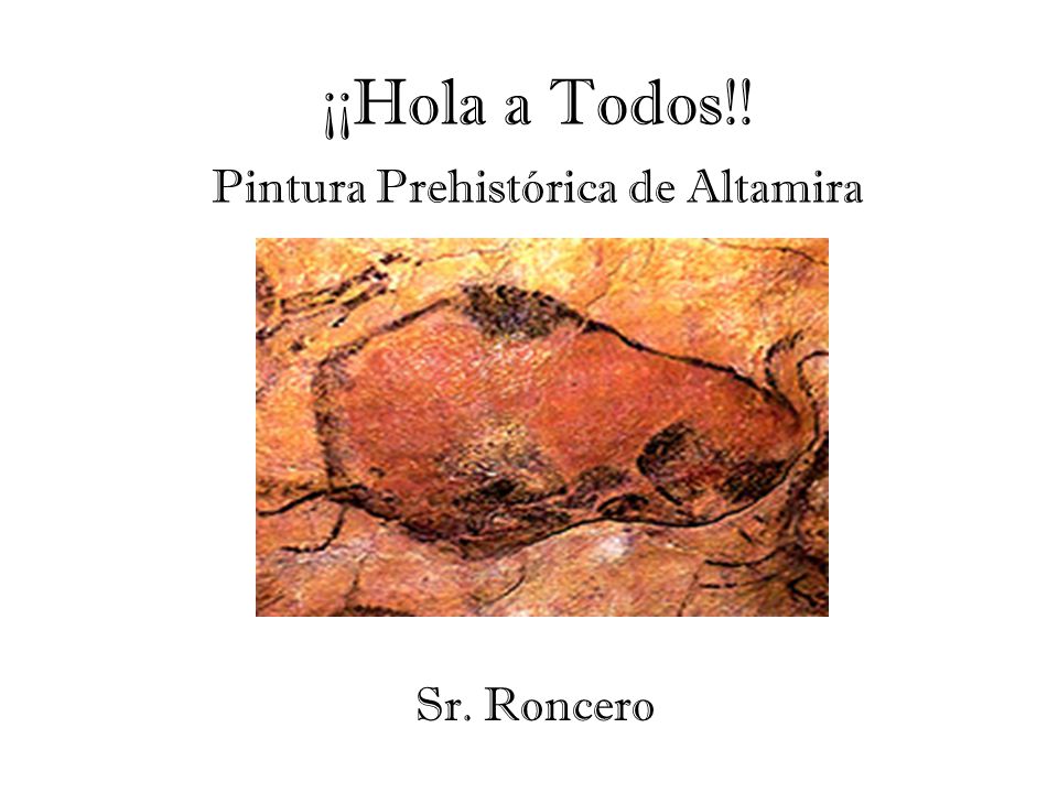 ¡¡Hola a Todos!! Pintura Prehistórica de Altamira Sr. Roncero