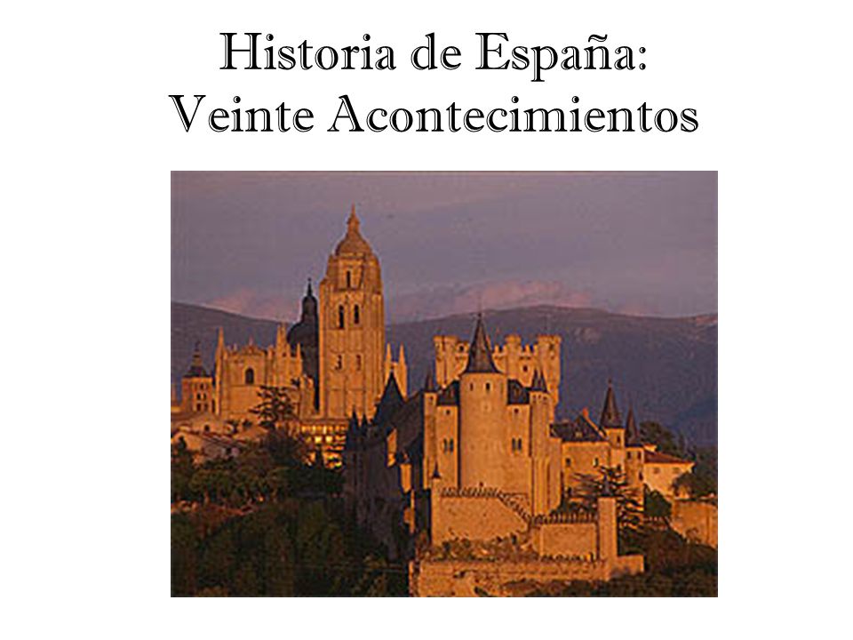 Historia de España: Veinte Acontecimientos