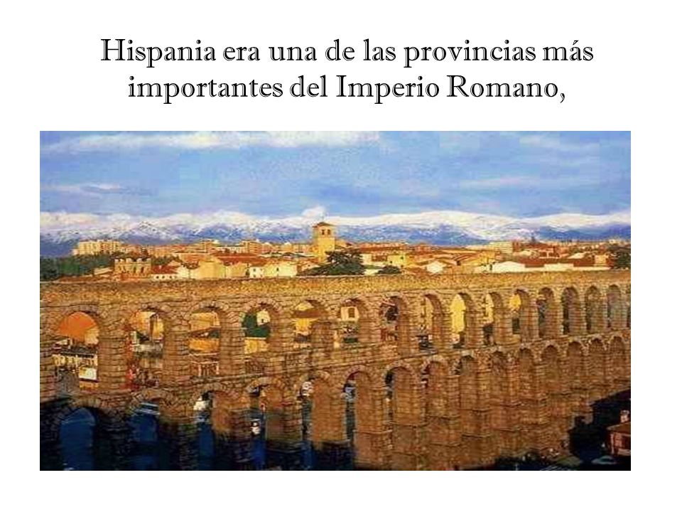 Hispania era una de las provincias más importantes del Imperio Romano,