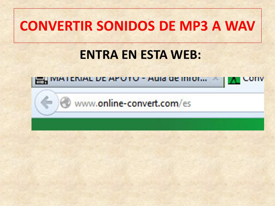 CONVERTIR SONIDOS DE MP3 A WAV ENTRA EN ESTA WEB: