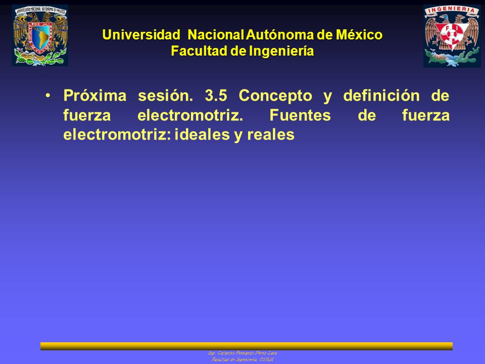 Universidad Nacional Autónoma de México Facultad de Ingeniería Ing.
