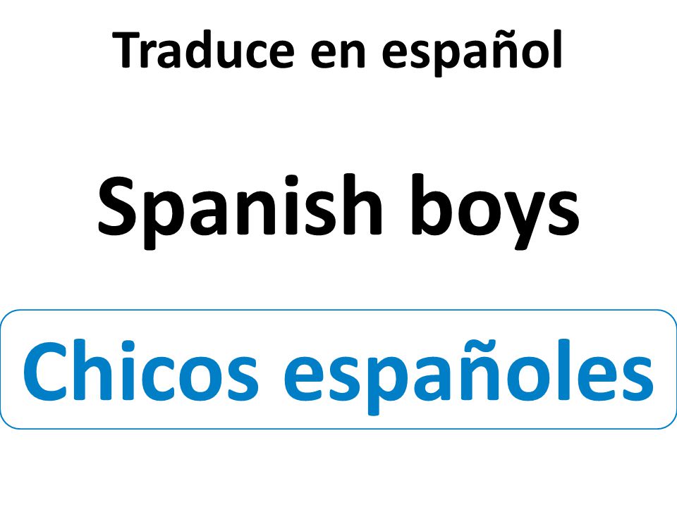 Chicos españoles Traduce en español Spanish boys