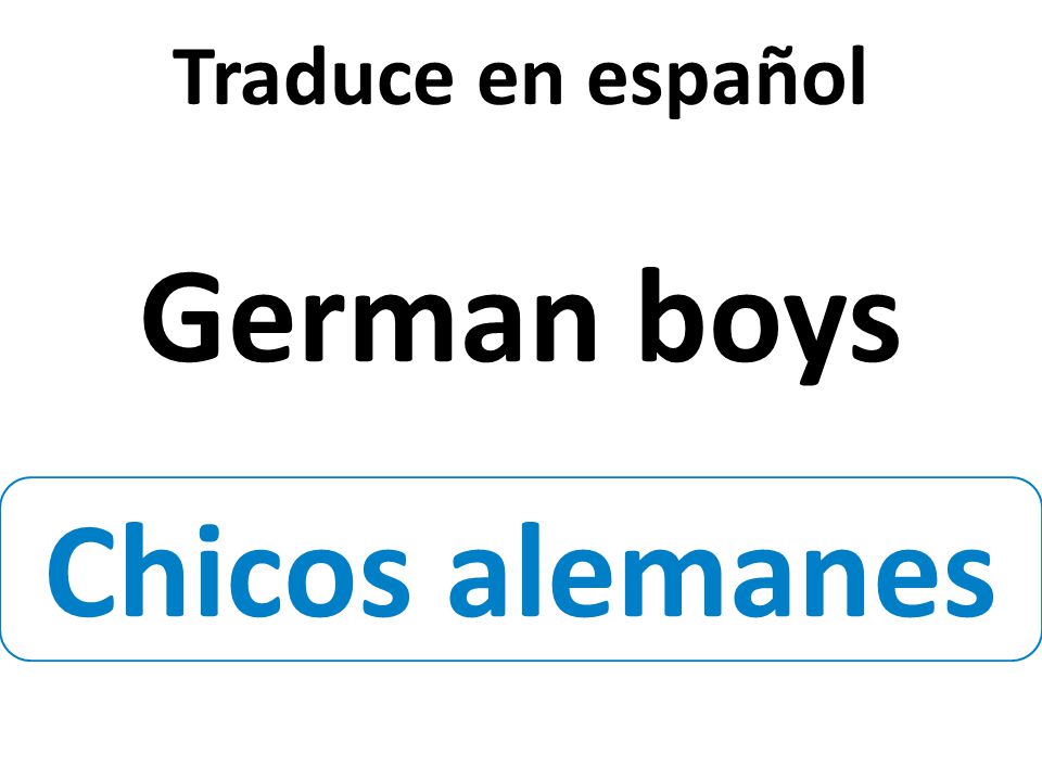 Chicos alemanes Traduce en español German boys