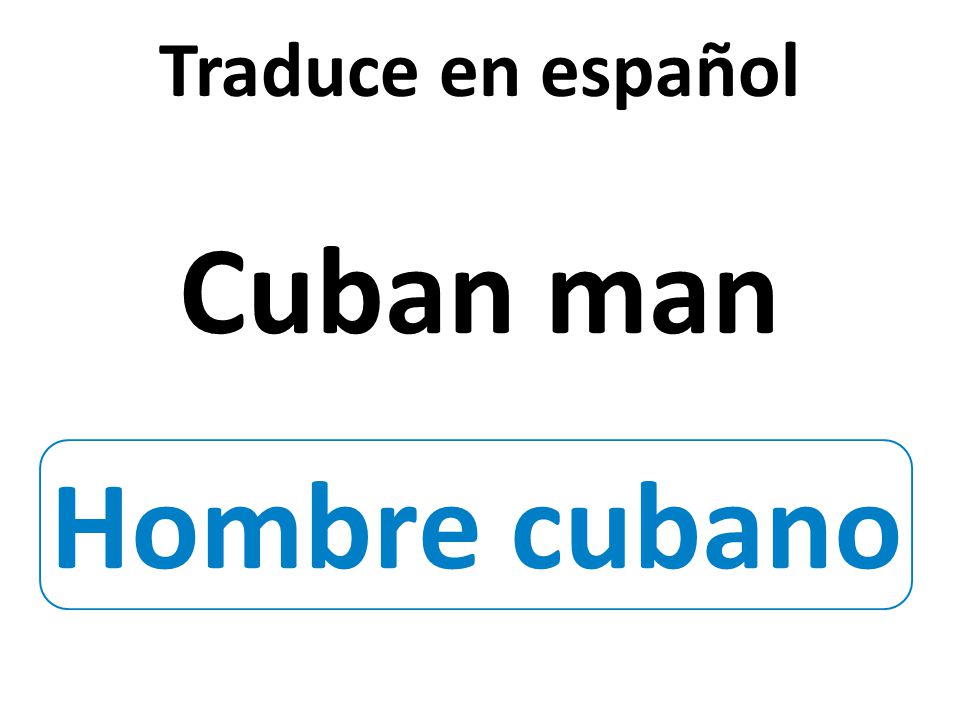 Hombre cubano Traduce en español Cuban man