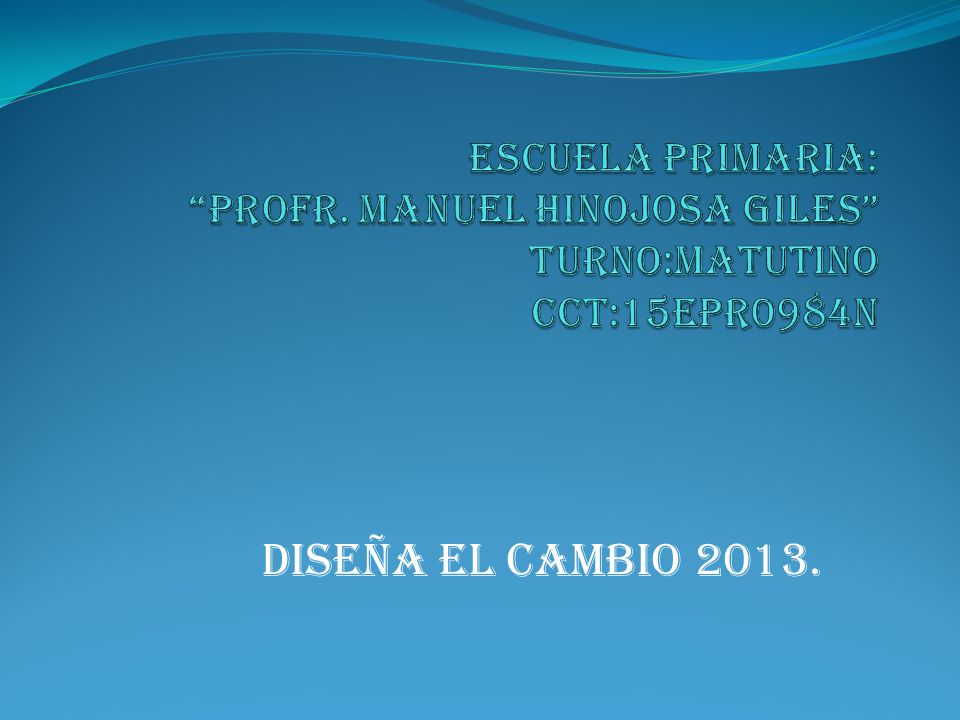 DISEÑA EL CAMBIO 2013.