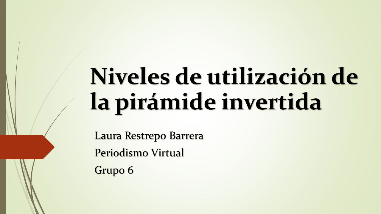 Niveles de utilización de la pirámide invertida Laura Restrepo Barrera Periodismo Virtual Grupo 6
