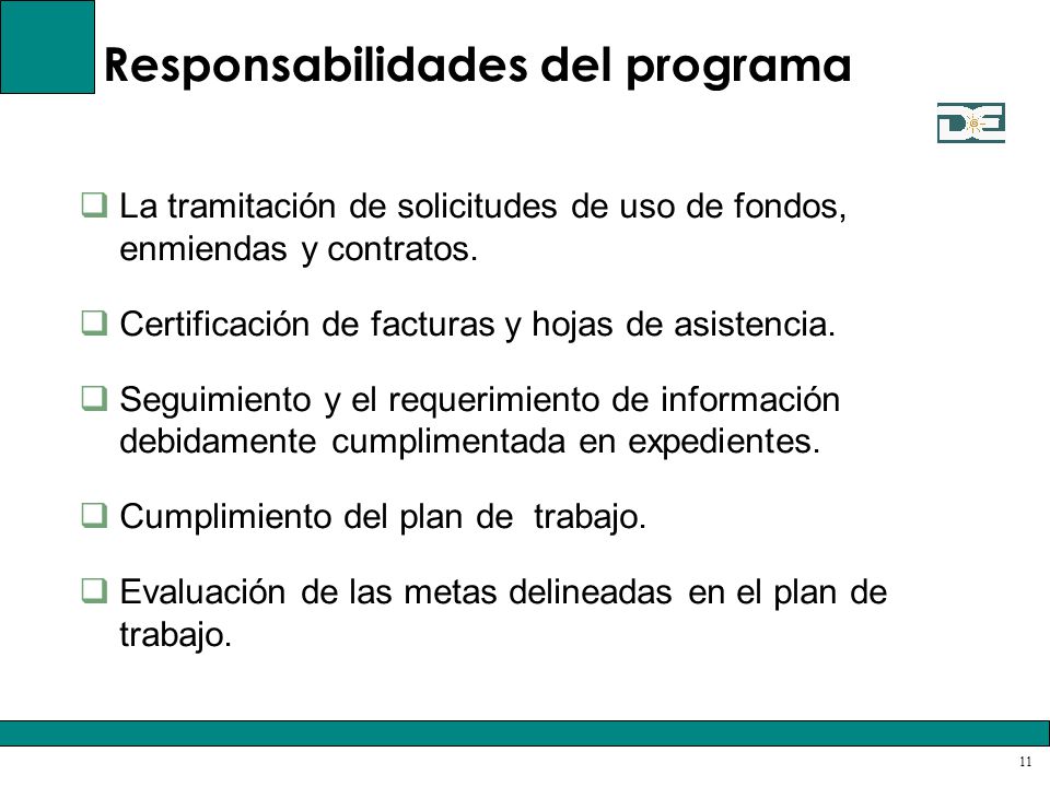 Responsabilidades del programa  La tramitación de solicitudes de uso de fondos, enmiendas y contratos.