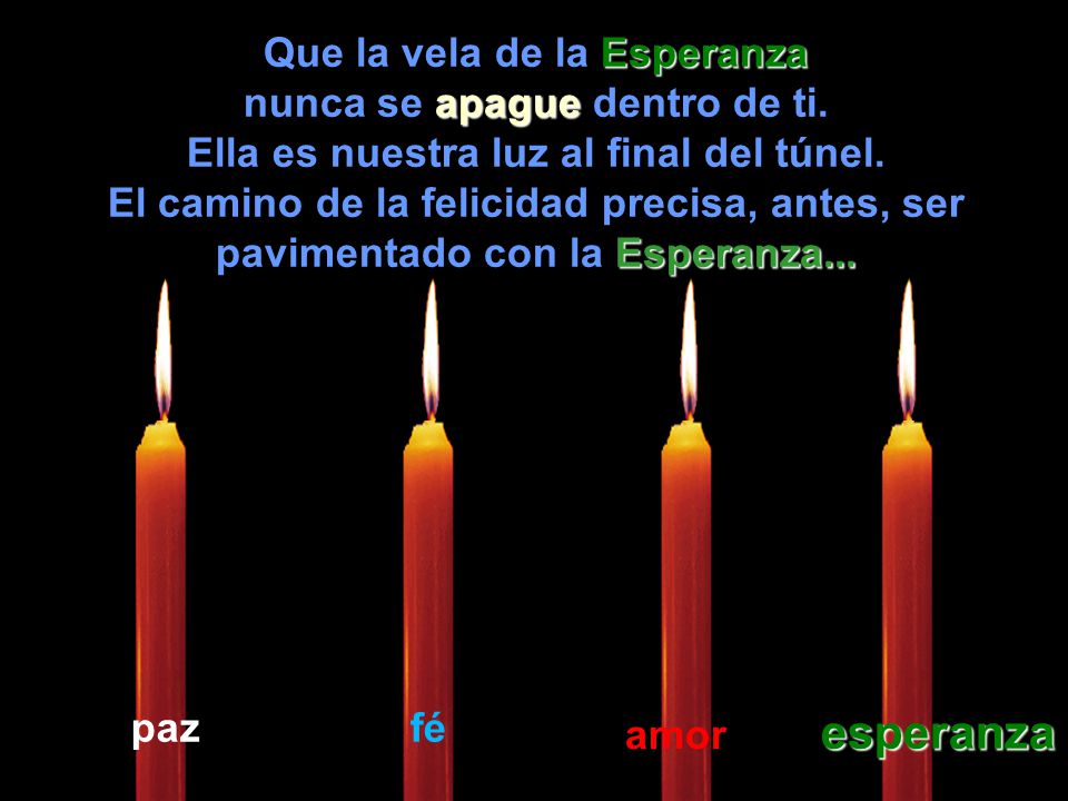 Entonces el niño tomó la vela de la Esperanza Esperanza y encendió nuevamente las que estaban apagadas.