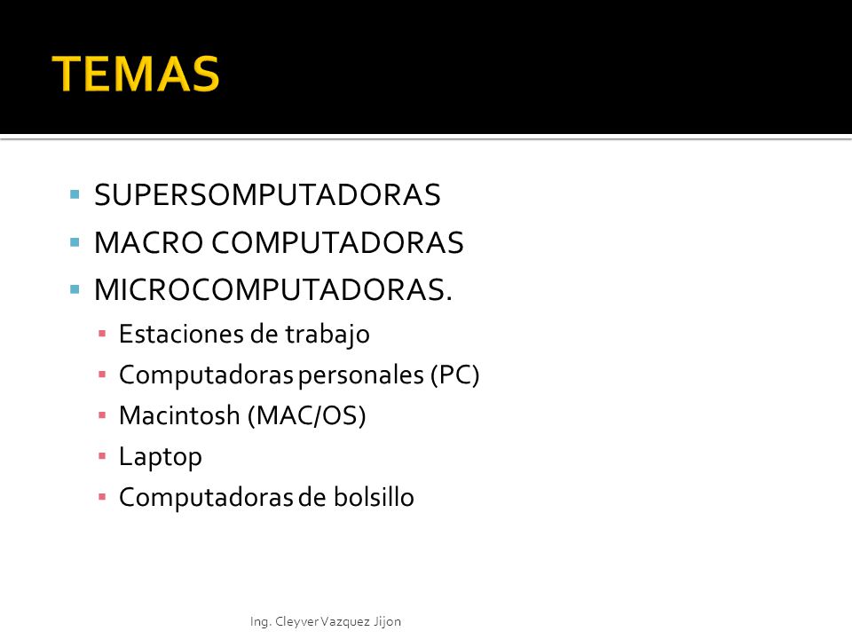  SUPERSOMPUTADORAS  MACRO COMPUTADORAS  MICROCOMPUTADORAS.