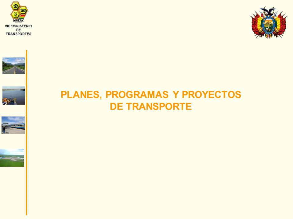 VICEMINISTERIO DE TRANSPORTES PLANES, PROGRAMAS Y PROYECTOS DE TRANSPORTE