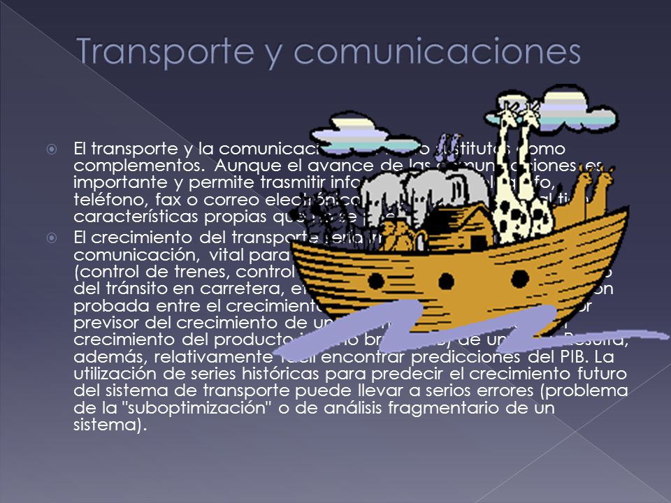  El transporte y la comunicación son tanto sustitutos como complementos.